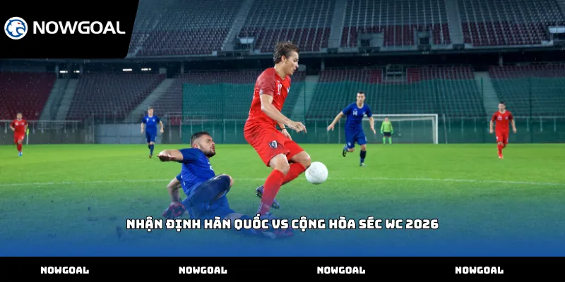 Nhận định Hàn Quốc vs Cộng hòa Séc WC 2026