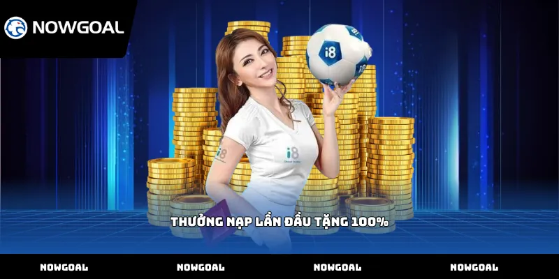 Thưởng nạp lần đầu tặng 100%