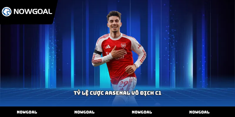 Tỷ lệ cược Arsenal vô địch C1
